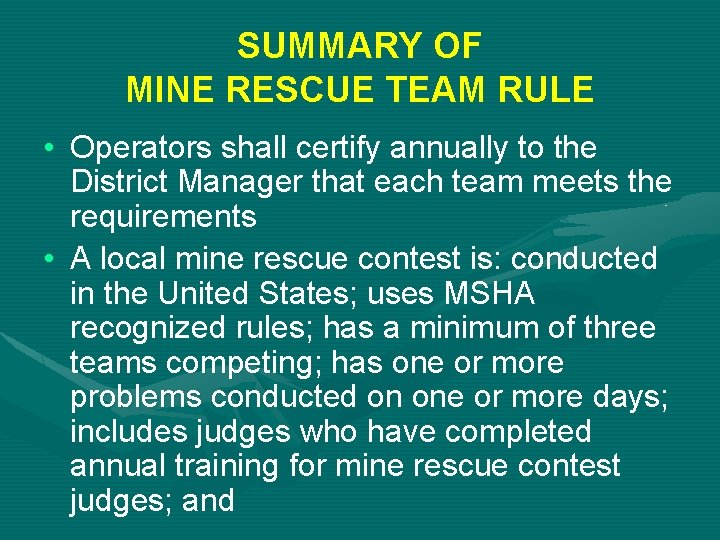 SUMMARY OF MINE RESCUE TEAM RULE • Operators shall certify annually to the District