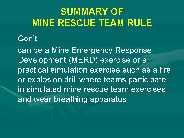 SUMMARY OF MINE RESCUE TEAM RULE Con’t can be a Mine Emergency Response Development