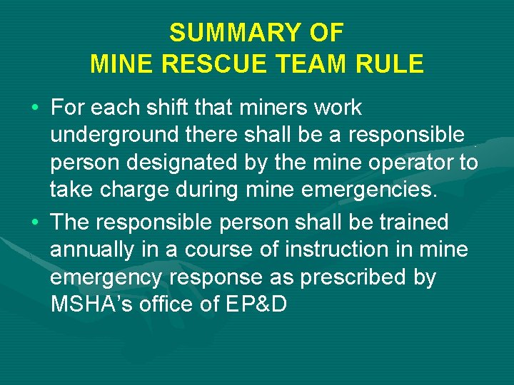 SUMMARY OF MINE RESCUE TEAM RULE • For each shift that miners work underground