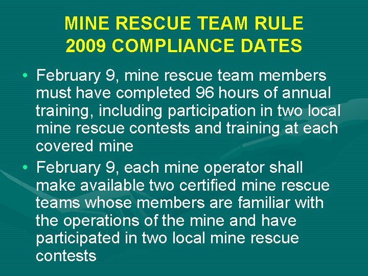 MINE RESCUE TEAM RULE 2009 COMPLIANCE DATES • February 9, mine rescue team members