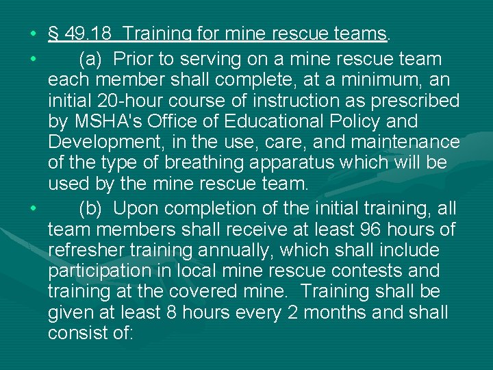  • § 49. 18 Training for mine rescue teams. • (a) Prior to