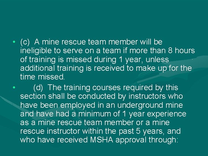  • (c) A mine rescue team member will be ineligible to serve on