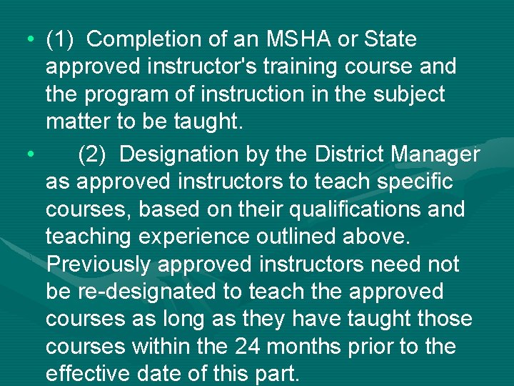  • (1) Completion of an MSHA or State approved instructor's training course and