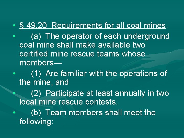  • § 49. 20 Requirements for all coal mines. • (a) The operator