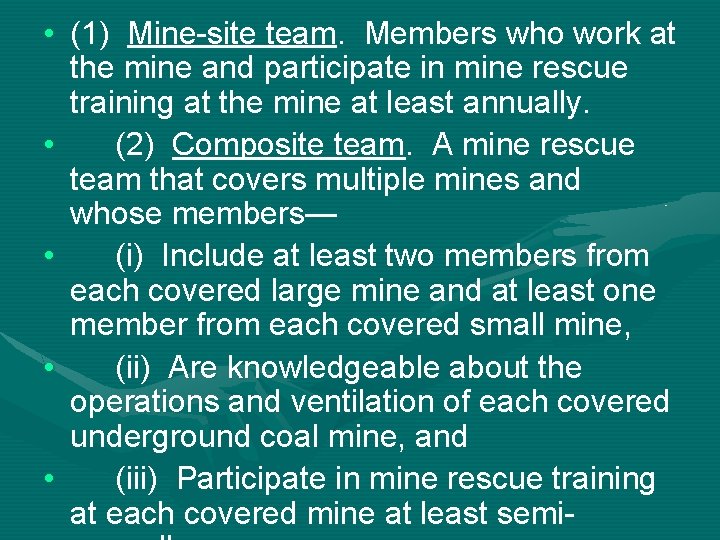  • (1) Mine-site team. Members who work at the mine and participate in