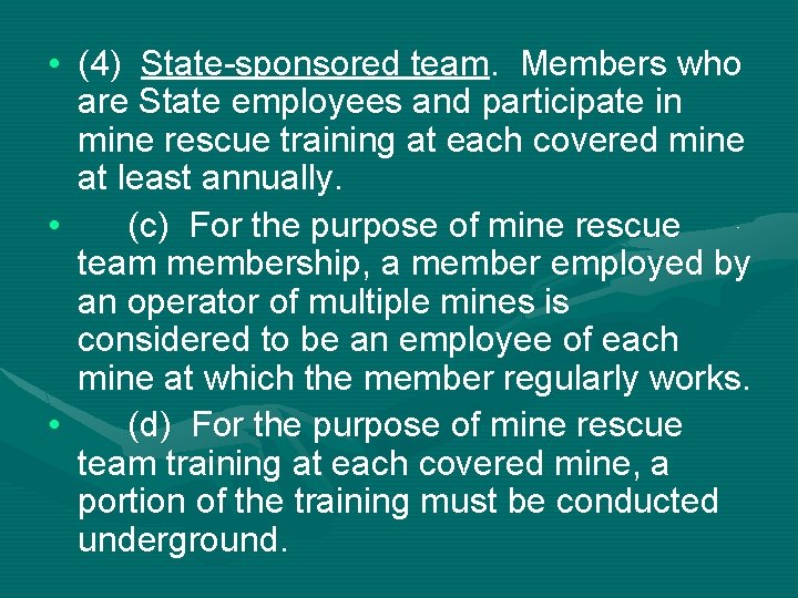  • (4) State-sponsored team. Members who are State employees and participate in mine