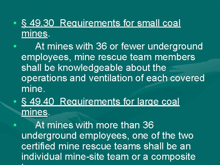  • § 49. 30 Requirements for small coal mines. • At mines with
