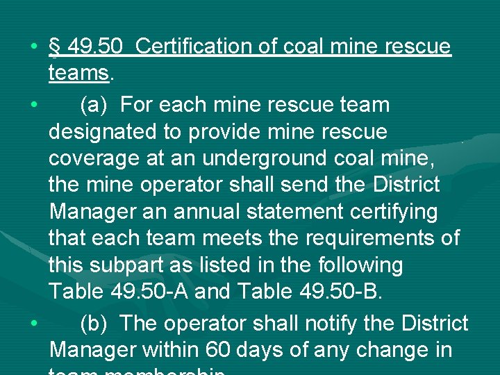  • § 49. 50 Certification of coal mine rescue teams. • (a) For