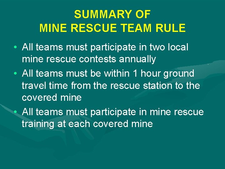 SUMMARY OF MINE RESCUE TEAM RULE • All teams must participate in two local