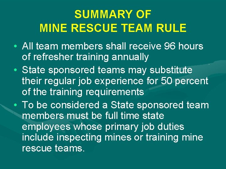 SUMMARY OF MINE RESCUE TEAM RULE • All team members shall receive 96 hours