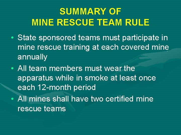 SUMMARY OF MINE RESCUE TEAM RULE • State sponsored teams must participate in mine