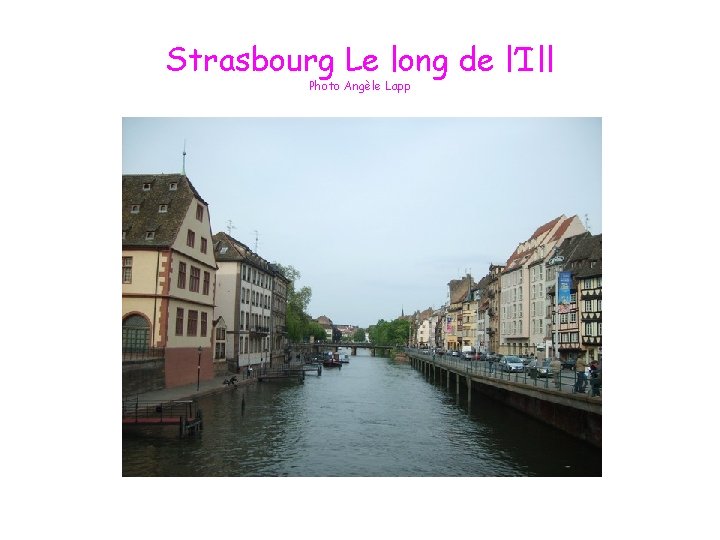 Strasbourg Le long de l’Ill Photo Angèle Lapp 