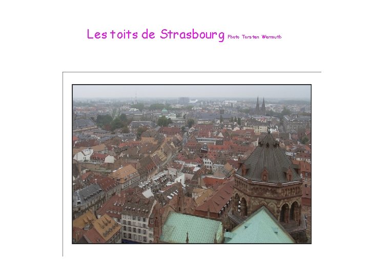 Les toits de Strasbourg Photo Torsten Wermuth 