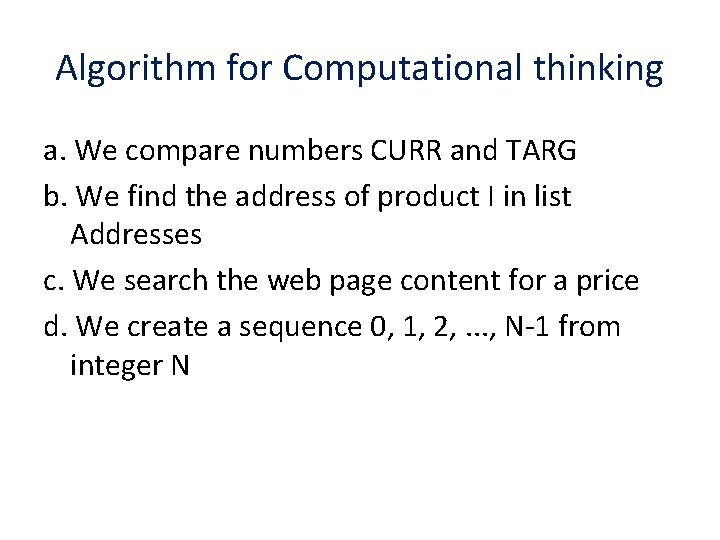 Algorithm for Computational thinking a. We compare numbers CURR and TARG b. We find Algorithm for Computational thinking a. We compare numbers CURR and TARG b. We find
