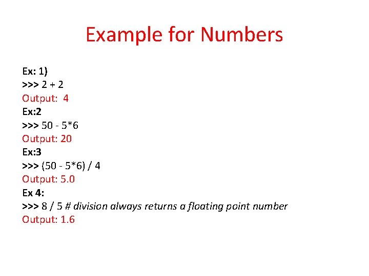 Example for Numbers Ex: 1) >>> 2 + 2 Output: 4 Ex: 2 >>> Example for Numbers Ex: 1) >>> 2 + 2 Output: 4 Ex: 2 >>>