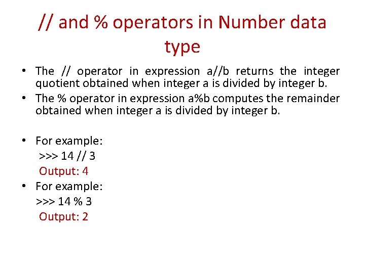 // and % operators in Number data type • The // operator in expression // and % operators in Number data type • The // operator in expression