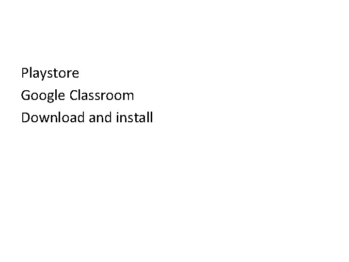 Playstore Google Classroom Download and install Playstore Google Classroom Download and install