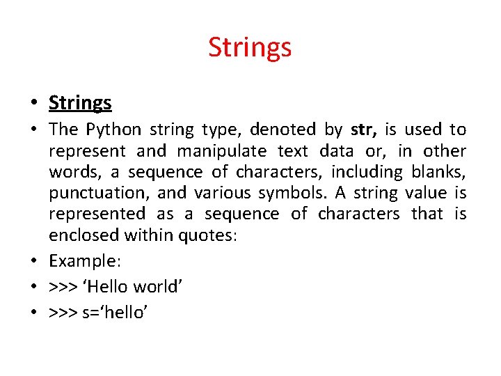 Strings • The Python string type, denoted by str, is used to represent and Strings • The Python string type, denoted by str, is used to represent and