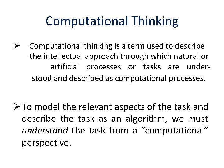 Computational Thinking Ø Computational thinking is a term used to describe the intellectual approach Computational Thinking Ø Computational thinking is a term used to describe the intellectual approach