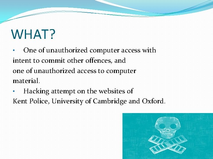 WHAT? One of unauthorized computer access with intent to commit other offences, and one