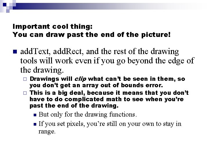 Important cool thing: You can draw past the end of the picture! n add.