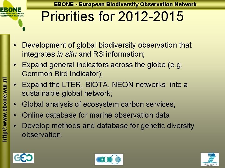 EBONE - European Biodiversity Observation Network http//: www. ebone. wur. nl Priorities for 2012