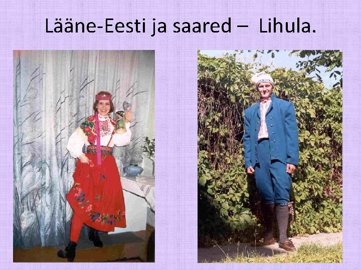 Lääne-Eesti ja saared – Lihula. 