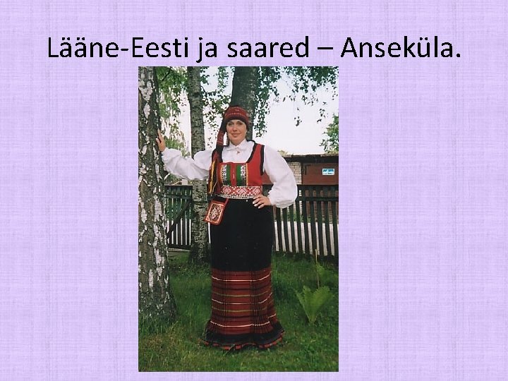 Lääne-Eesti ja saared – Anseküla. 