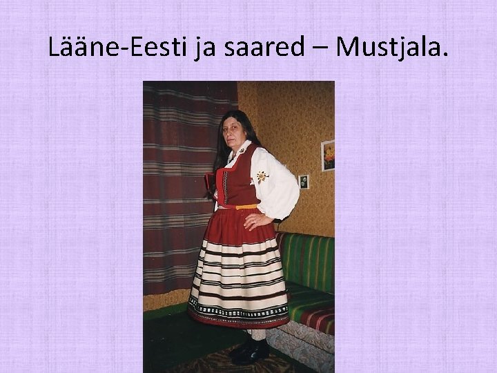 Lääne-Eesti ja saared – Mustjala. 