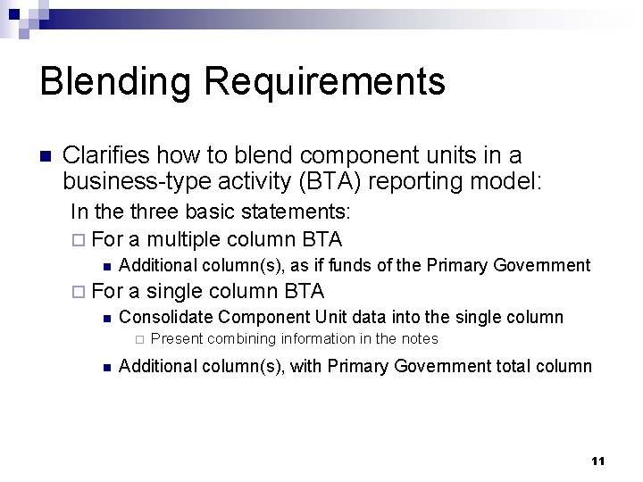 Blending Requirements n Clarifies how to blend component units in a business-type activity (BTA)