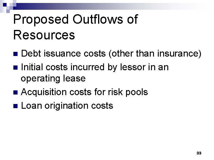 Proposed Outflows of Resources Debt issuance costs (other than insurance) n Initial costs incurred