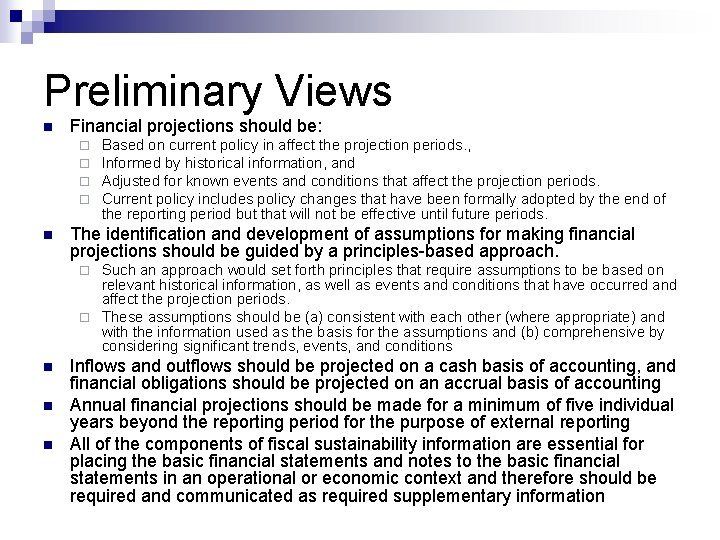 Preliminary Views n Financial projections should be: ¨ ¨ n Based on current policy