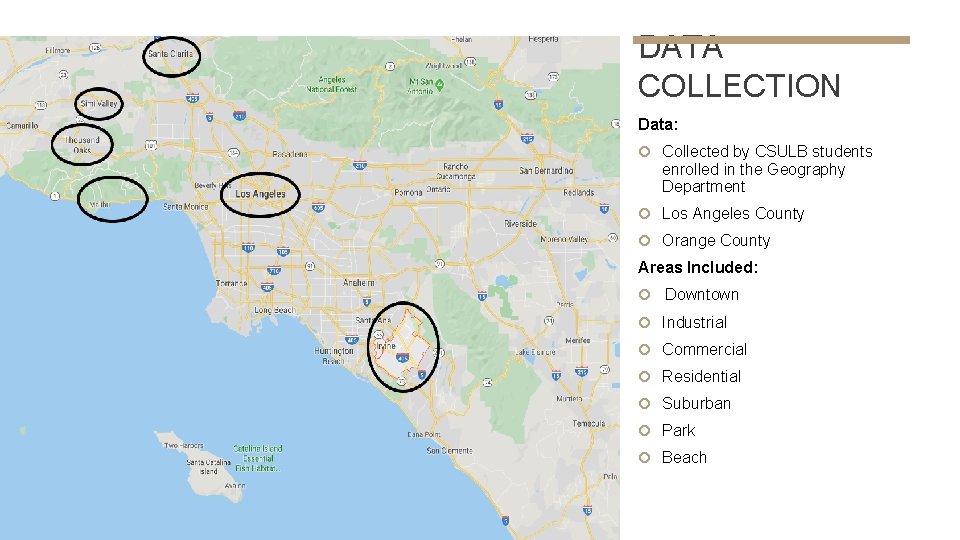 DATA COLLECTION Data: Collected by CSULB students enrolled in the Geography Department Los Angeles