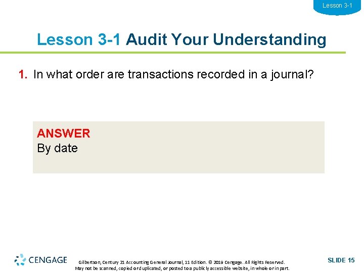 Lesson 3 -1 Audit Your Understanding 1. In what order are transactions recorded in