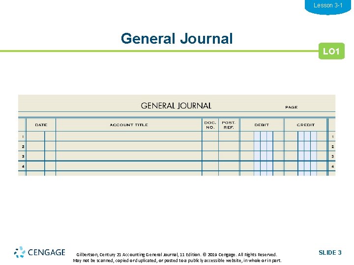 Lesson 3 -1 General Journal Gilbertson, Century 21 Accounting General Journal, 11 Edition. ©