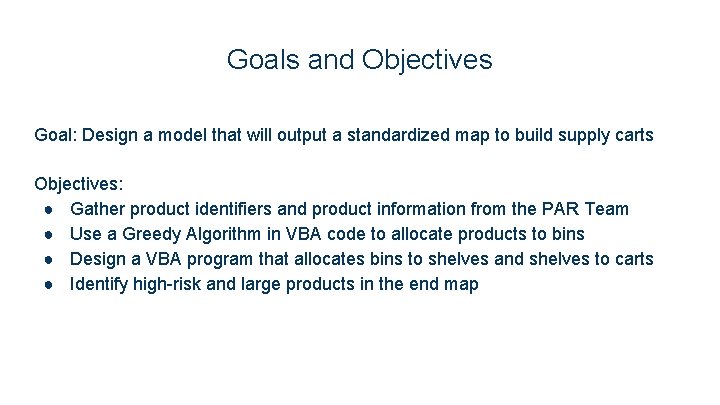 Goals and Objectives Goal: Design a model that will output a standardized map to