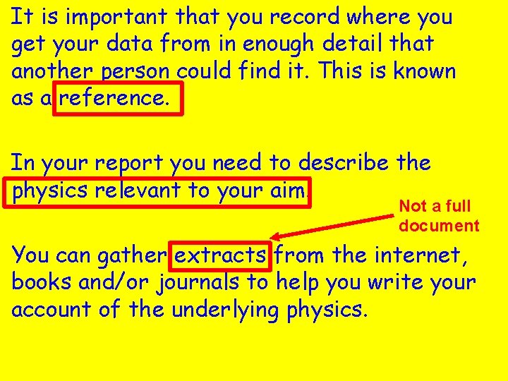 It is important that you record where you get your data from in enough
