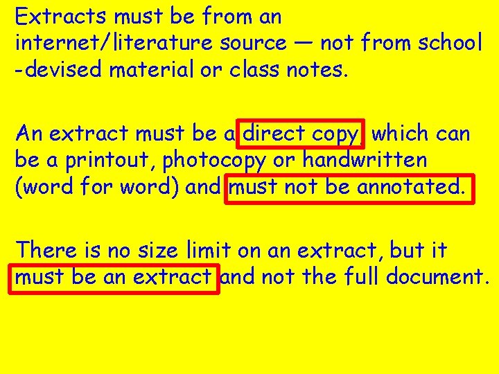 Extracts must be from an internet/literature source — not from school -devised material or