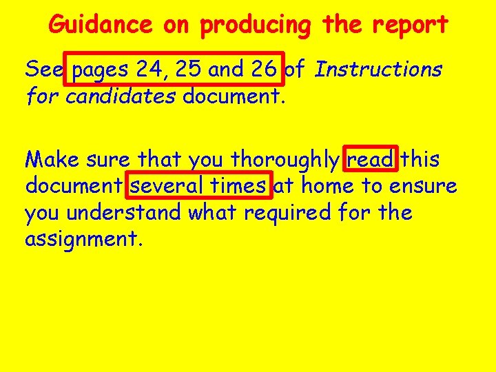 Guidance on producing the report See pages 24, 25 and 26 of Instructions for