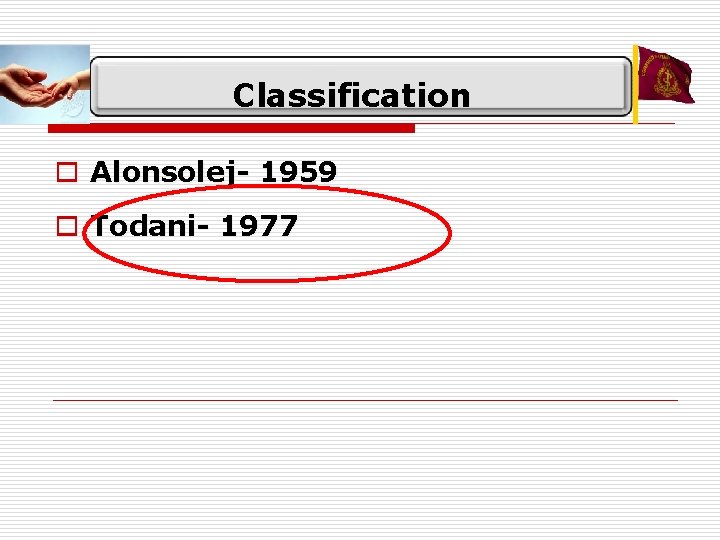 Classification o Alonsolej- 1959 o Todani- 1977 