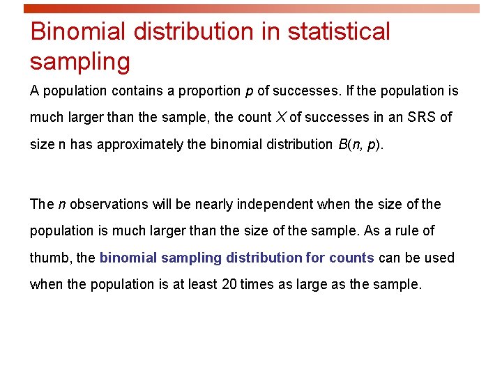 Binomial distribution in statistical sampling A population contains a proportion p of successes. If