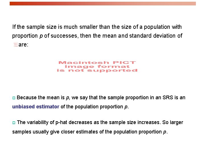 If the sample size is much smaller than the size of a population with