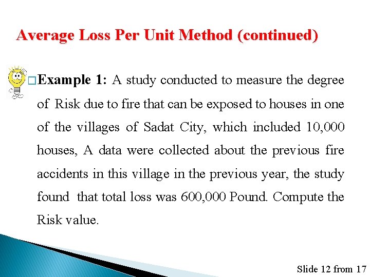 Average Loss Per Unit Method (continued) � Example 1: A study conducted to measure