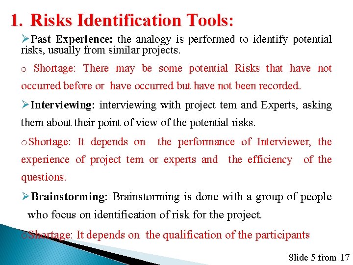 1. Risks Identification Tools: ØPast Experience: the analogy is performed to identify potential risks,
