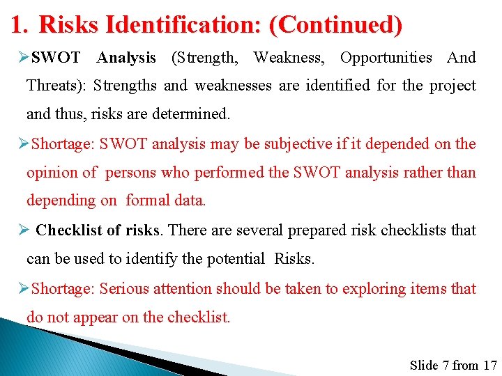 1. Risks Identification: (Continued) ØSWOT Analysis (Strength, Weakness, Opportunities And Threats): Strengths and weaknesses