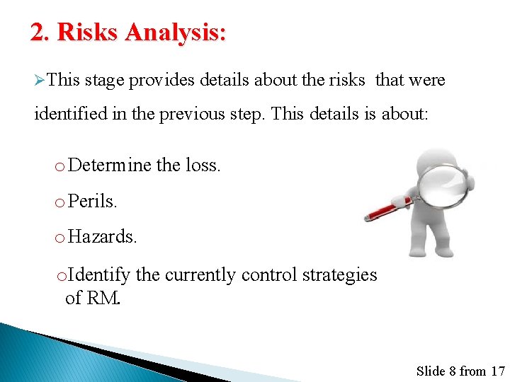 2. Risks Analysis: ØThis stage provides details about the risks that were identified in