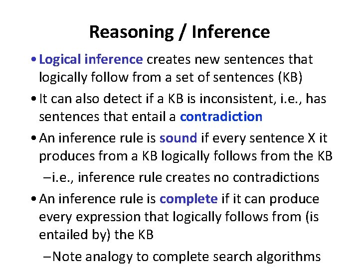 Reasoning / Inference • Logical inference creates new sentences that logically follow from a