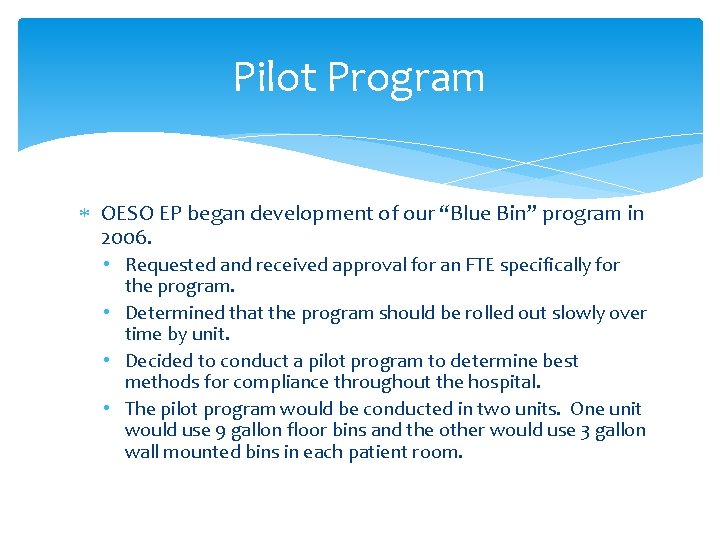 Pilot Program OESO EP began development of our “Blue Bin” program in 2006. •