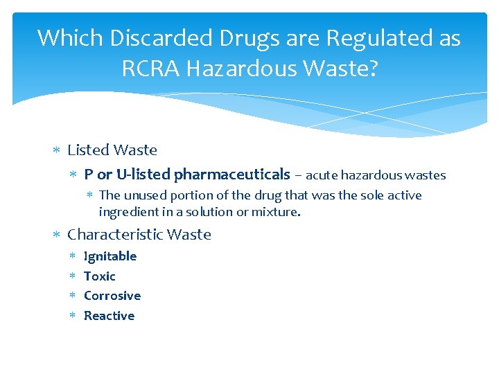 Which Discarded Drugs are Regulated as RCRA Hazardous Waste? Listed Waste P or U-listed