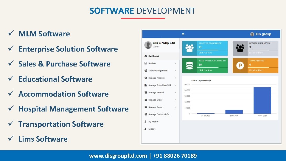 SOFTWARE DEVELOPMENT ü MLM Software ü Enterprise Solution Software ü Sales & Purchase Software